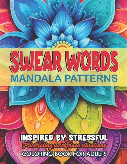 Mandalas & Swear Word Coloring: Large Print 8.5x11: Art Therapy & Relaxation (Paperback)