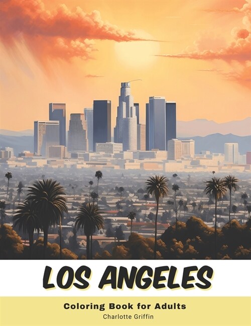 Los Angeles Coloring Book for Adults: 40 Pages of LA landmarks (Paperback)