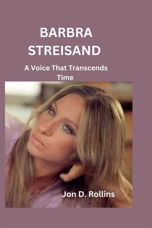 Barbra Streisand: A Voice That Transcends Time (Paperback)