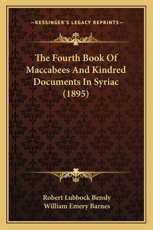 The Fourth Book Of Maccabees And Kindred Documents In Syriac (1895) (Paperback)