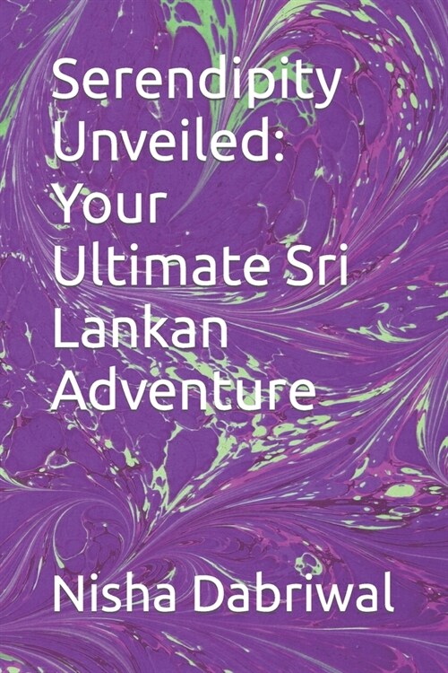 Serendipity Unveiled: Your Ultimate Sri Lankan Adventure (Paperback)