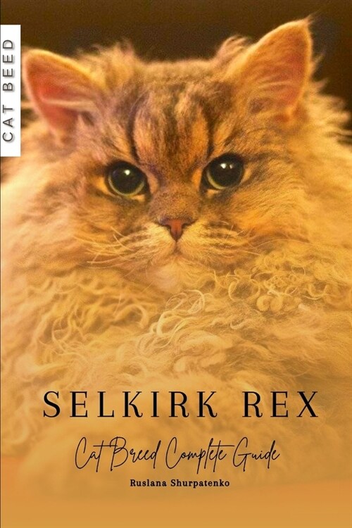 Selkirk Rex: Cat Breed Complete Guide (Paperback)