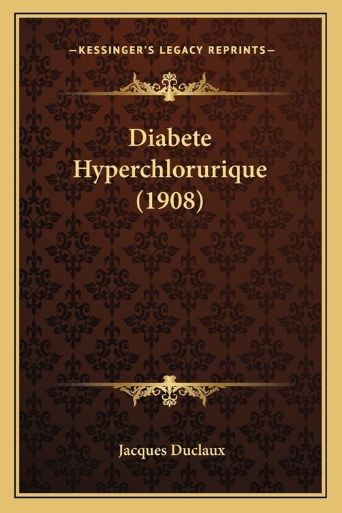 Diabete Hyperchlorurique (1908) (Paperback)