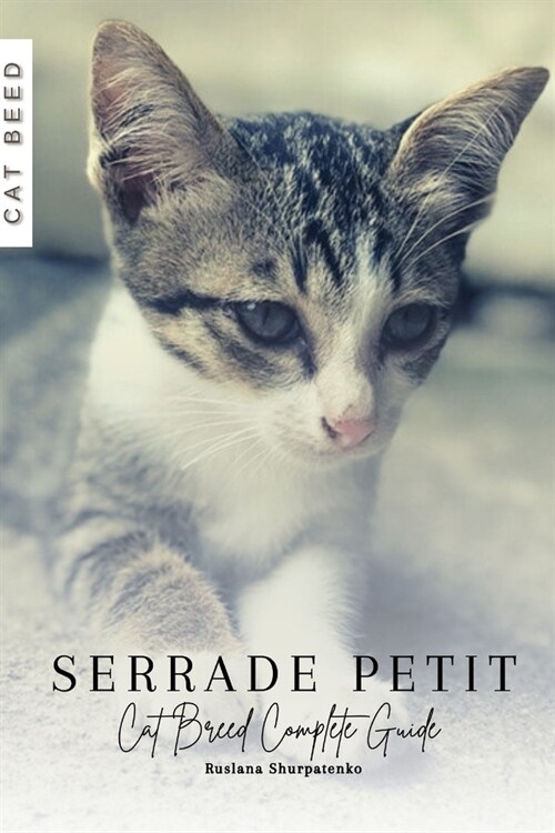 Serrade Petit: Cat Breed Complete Guide (Paperback)