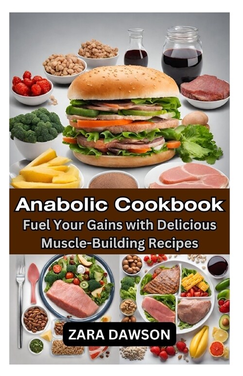 Anabolic Cookbook: Fuel Your Gains with Delicious Muscle-Building Recipes (Paperback)