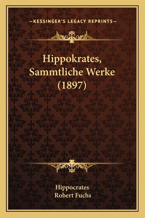 Hippokrates, Sammtliche Werke (1897) (Paperback)