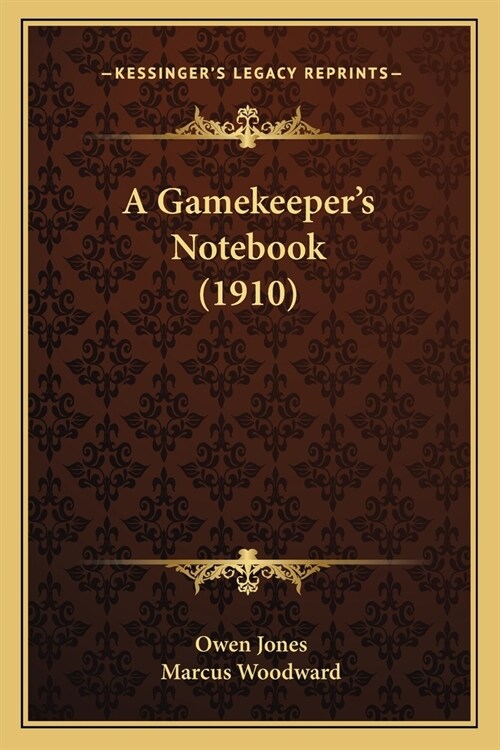 A Gamekeepers Notebook (1910) (Paperback)