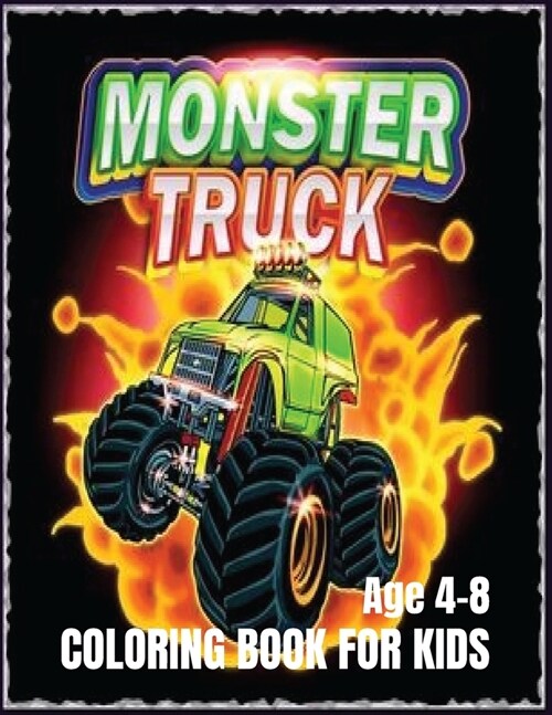 Monster Truck Coloring Book For Kids: Jump, Stunt, and Color: Monster Truck Mania Unleashed (Paperback)