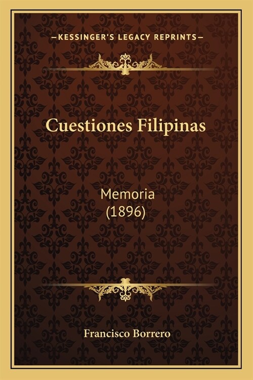 Cuestiones Filipinas: Memoria (1896) (Paperback)