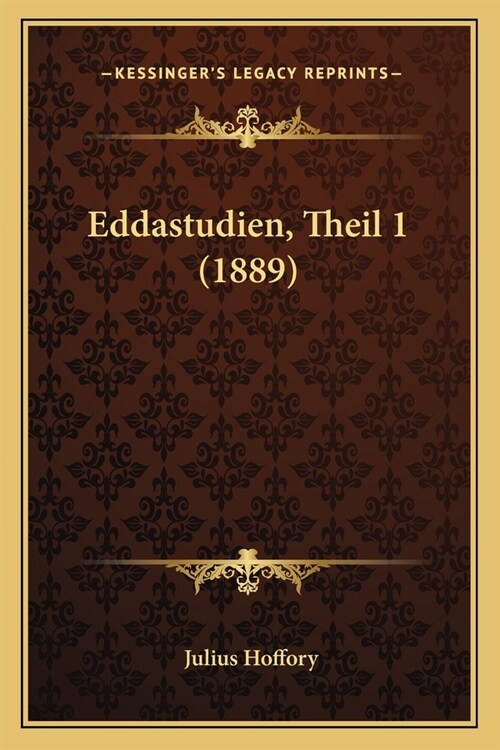 Eddastudien, Theil 1 (1889) (Paperback)