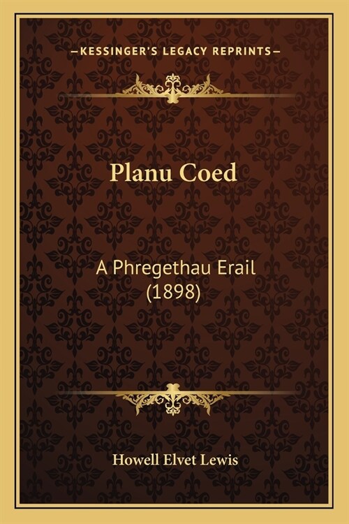 Planu Coed: A Phregethau Erail (1898) (Paperback)