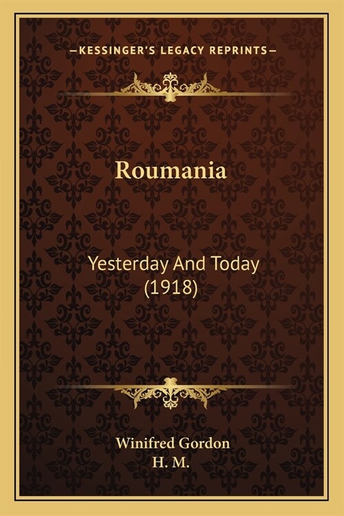 Roumania: Yesterday And Today (1918) (Paperback)