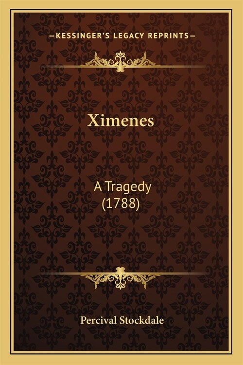 Ximenes: A Tragedy (1788) (Paperback)