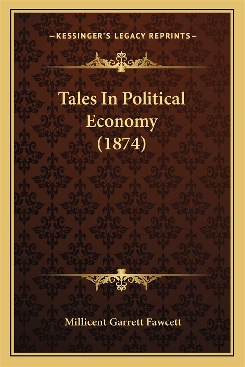 Tales In Political Economy (1874) (Paperback)