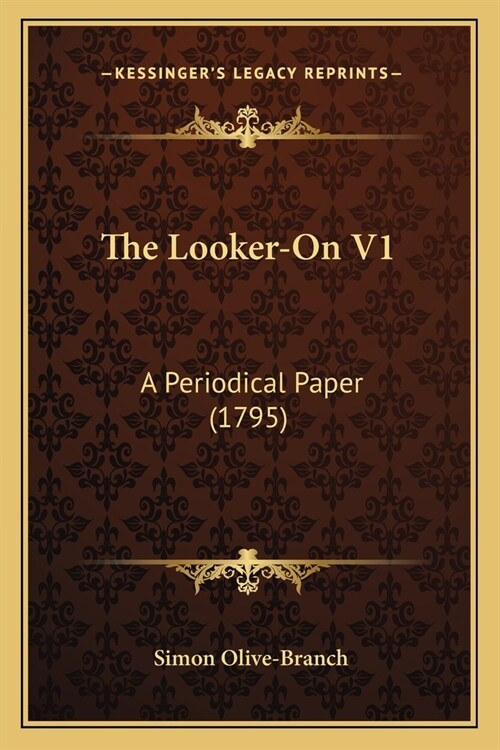 The Looker-On V1: A Periodical Paper (1795) (Paperback)