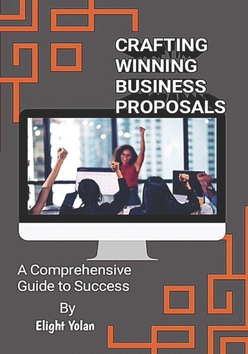 Crafting Winning Business Proposals: A Comprehensive Guide to Success (Paperback)