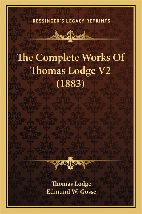 The Complete Works Of Thomas Lodge V2 (1883) (Paperback)