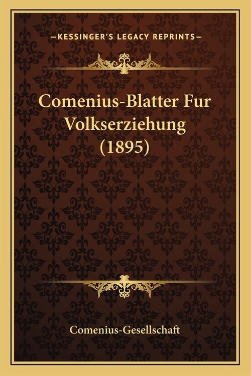 Comenius-Blatter Fur Volkserziehung (1895) (Paperback)