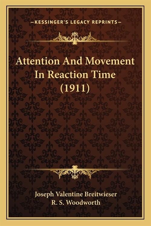 Attention And Movement In Reaction Time (1911) (Paperback)