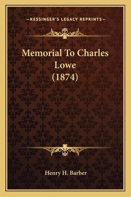 Memorial To Charles Lowe (1874) (Paperback)