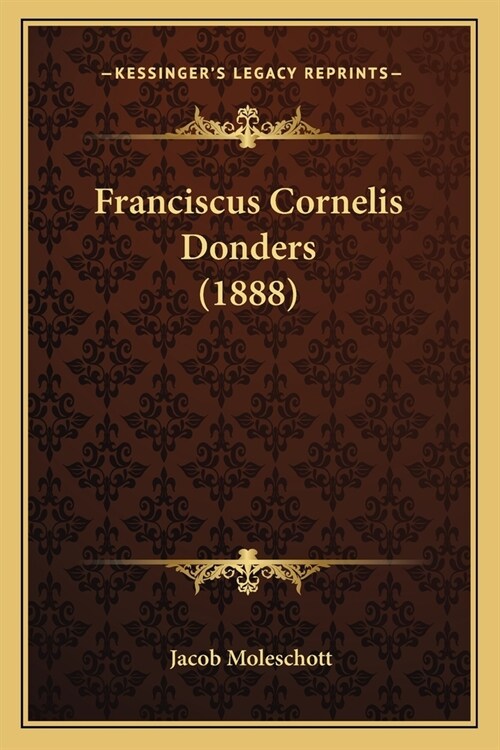 Franciscus Cornelis Donders (1888) (Paperback)