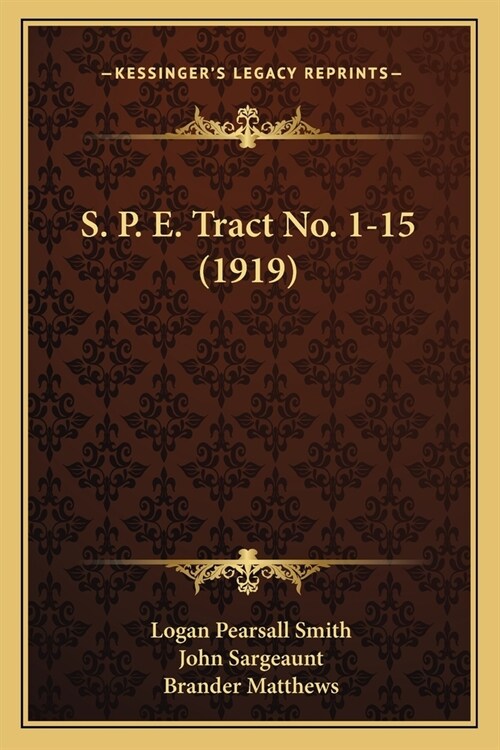 S. P. E. Tract No. 1-15 (1919) (Paperback)