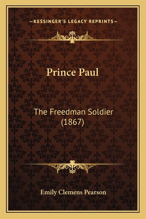 Prince Paul: The Freedman Soldier (1867) (Paperback)