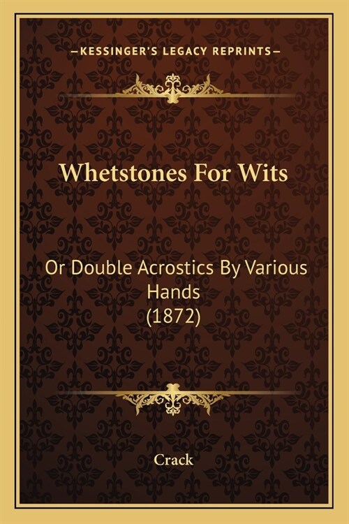 Whetstones For Wits: Or Double Acrostics By Various Hands (1872) (Paperback)