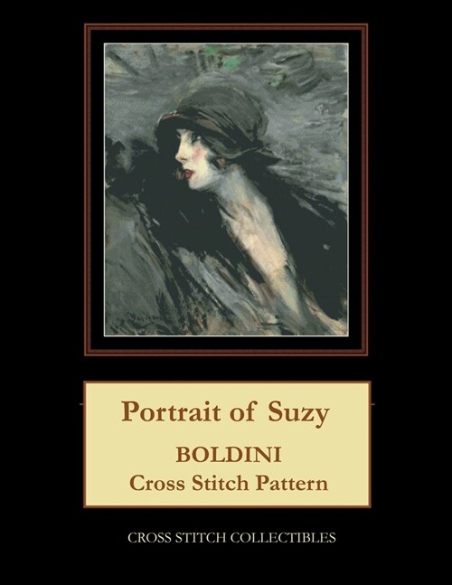 Portrait of Suzy: Boldini Cross Stitch Pattern (Paperback)