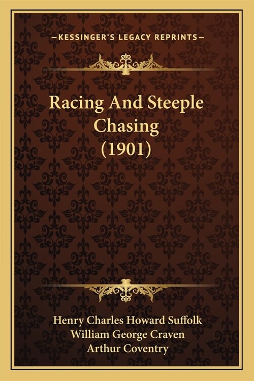 Racing And Steeple Chasing (1901) (Paperback)