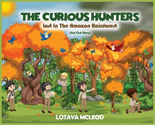 The Curious Hunters: Lost In The Amazon Rainforest (Hardcover)