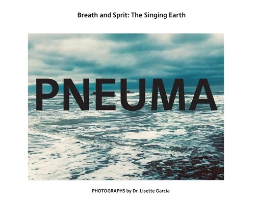 Pneuma: Breath And Spirit, The Singing Earth (Hardcover)