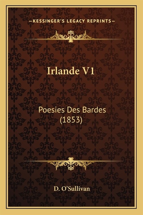 Irlande V1: Poesies Des Bardes (1853) (Paperback)