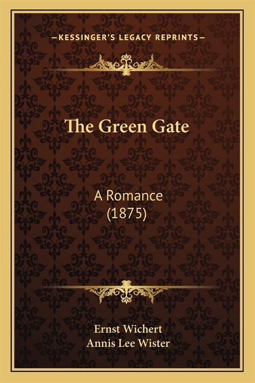 The Green Gate: A Romance (1875) (Paperback)