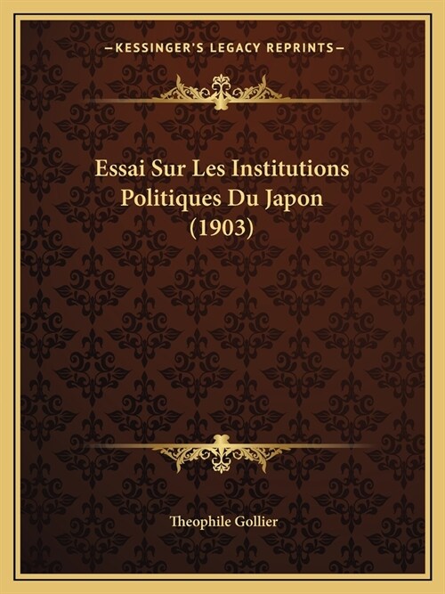 Essai Sur Les Institutions Politiques Du Japon (1903) (Paperback)