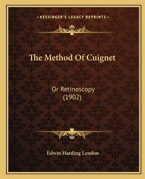 The Method Of Cuignet: Or Retinoscopy (1902) (Paperback)