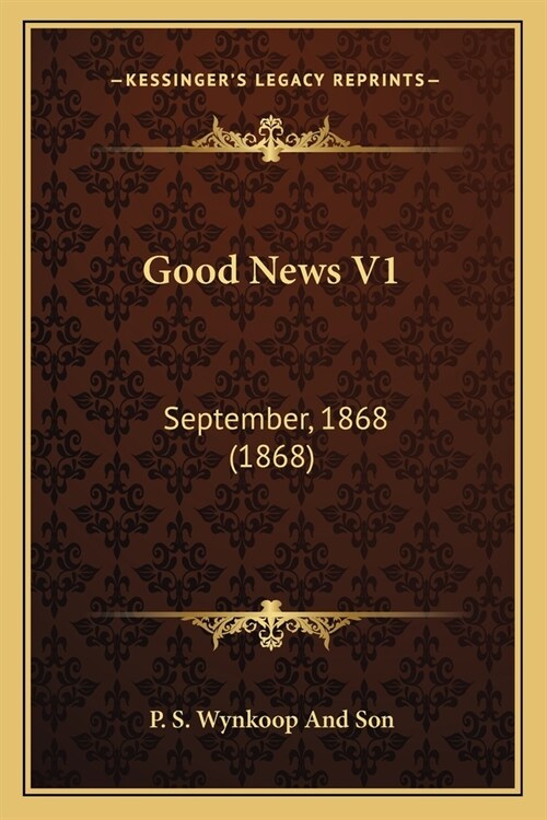 Good News V1: September, 1868 (1868) (Paperback)