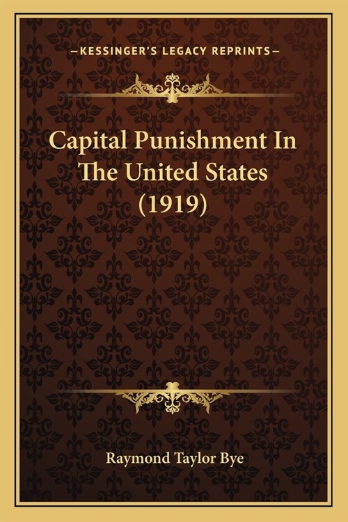 Capital Punishment In The United States (1919) (Paperback)
