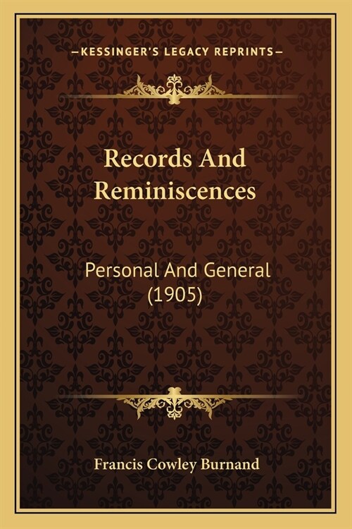 Records And Reminiscences: Personal And General (1905) (Paperback)