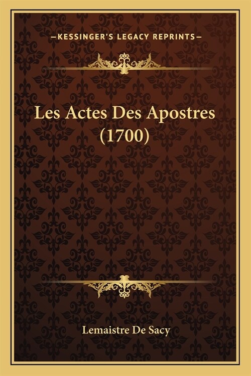 Les Actes Des Apostres (1700) (Paperback)