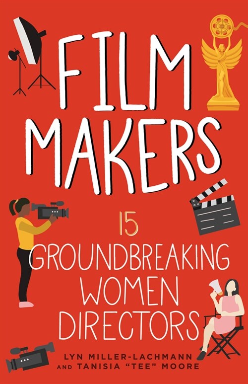 Film Makers: 15 Groundbreaking Women Directors (Paperback)