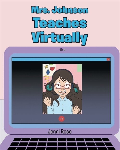 Mrs. Johnson Teaches Virtually (Paperback)