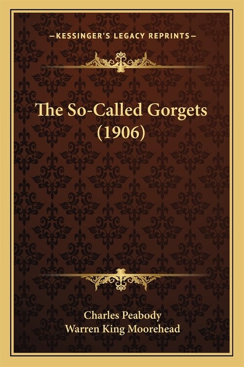 The So-Called Gorgets (1906) (Paperback)