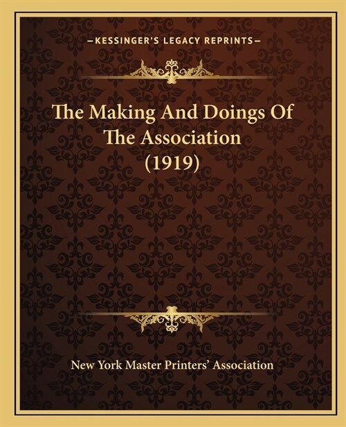 The Making And Doings Of The Association (1919) (Paperback)