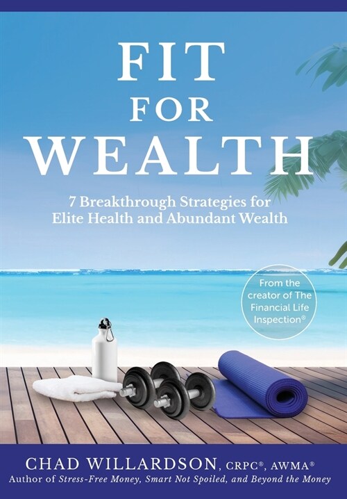 Fit for Wealth: 7 Breakthrough Strategies for Elite Health and Abundant Wealth (Hardcover)