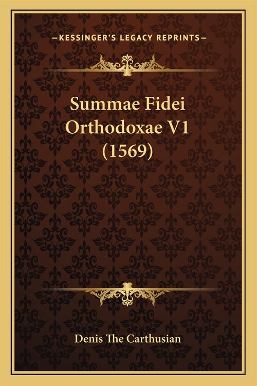Summae Fidei Orthodoxae V1 (1569) (Paperback)