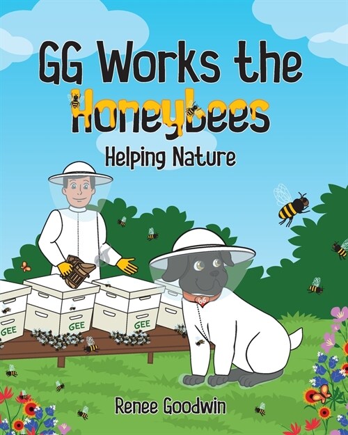 GG Works the Honeybees - Helping Nature (Paperback)