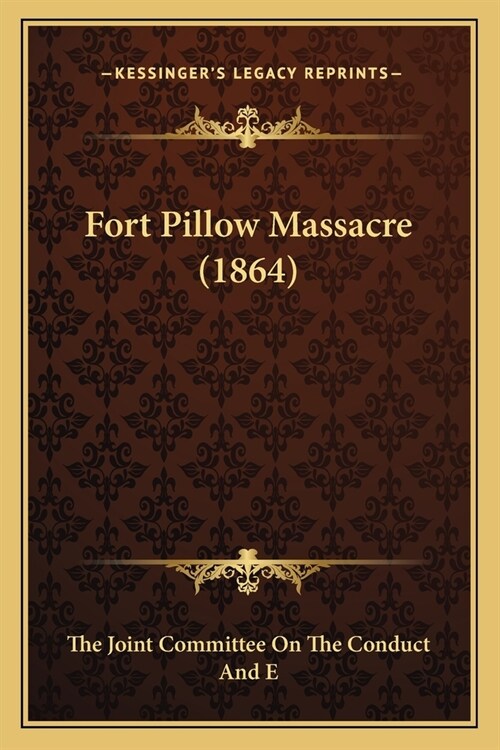 Fort Pillow Massacre (1864) (Paperback)