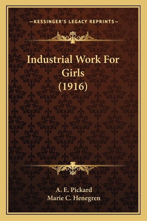 Industrial Work For Girls (1916) (Paperback)