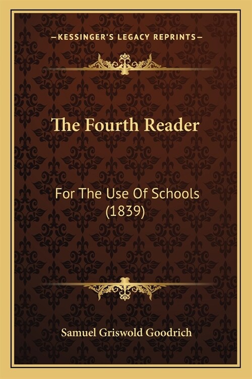 The Fourth Reader: For The Use Of Schools (1839) (Paperback)